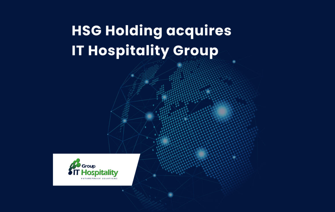 HSG Holding Acquires Leading Middle East and Africa (MEA) Region Technology Integration Company — IT Hospitality Group — as it Rolls Out its Long-Term Investment Plans Focused on the Hospitality Industry