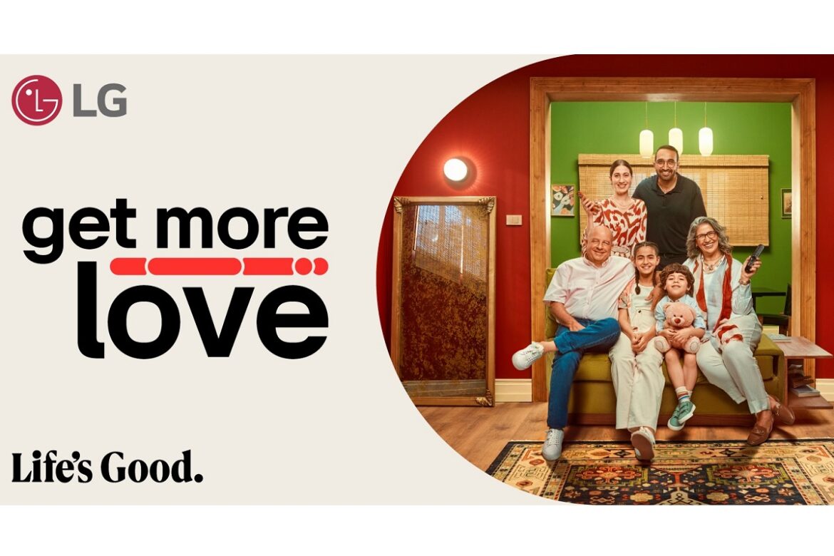 Home is Where the Heart is in LG’s Latest Campaign “Life’s Good When You Get More Love”