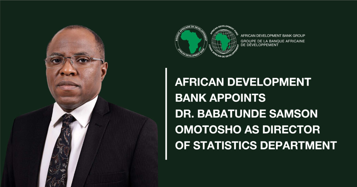 African Development Bank Appoints Dr Babatunde Samson Omotosho as Director of Statistics Department